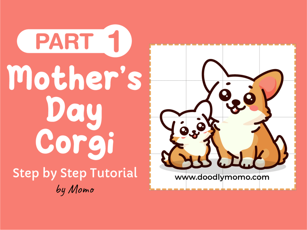 Let’s Draw and Celebrate Mother’s Day with Corgi Part&nbsp;1