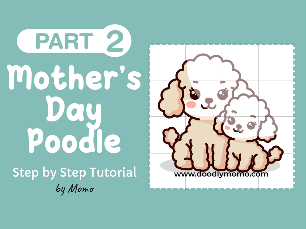 Let’s Draw and Celebrate Mother’s Day with Poodle Part&nbsp;2
