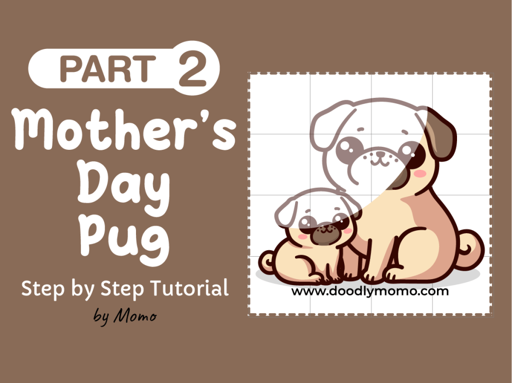 Let’s Draw and Celebrate Mother’s Day with Pug Part&nbsp;2