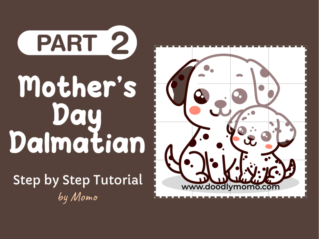 Let’s Draw and Celebrate Mother’s Day with Dalmatian Part&nbsp;2